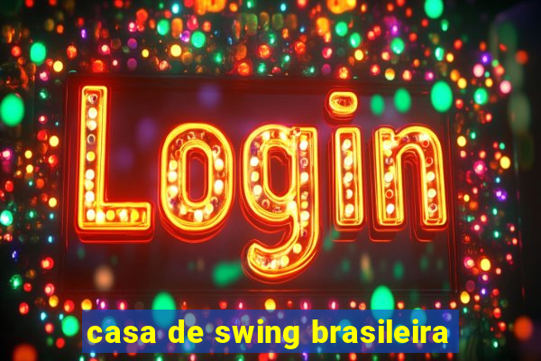 casa de swing brasileira